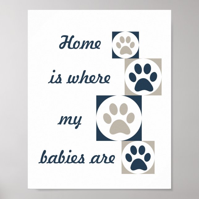  "Home is Where my Babies Are" Paw Print Poster (Front)