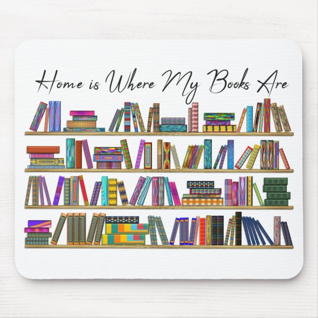 Home is Where My Books Are Mouse Pad (Front)