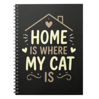 Home Is Where My Cat Is Cosy Cat Lover Quote Notebook