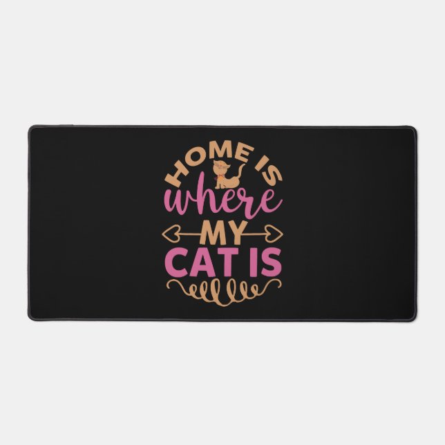 Home Is Where My Cat Is  Desk Mat (Front)