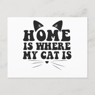 Home is Where my Cat is Funny Pet Animal Cat Lover Postcard
