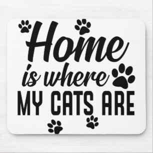 Home Is where my Cats are Mouse Pad