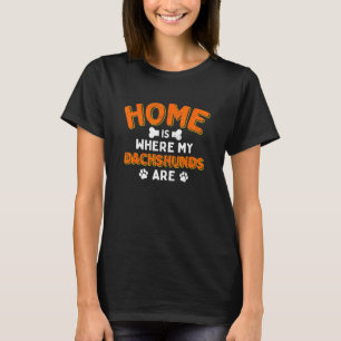 Home Is Where My Dachshunds Are Dog Dad Weiner Fur T-Shirt