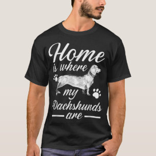 Home Is Where My Dachshunds Are Wiener Dog Puppy L T-Shirt