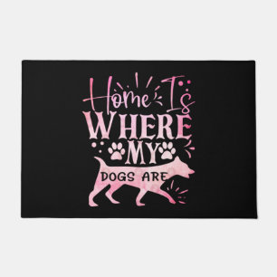 HOME IS WHERE MY DOGS ARE DOORMAT