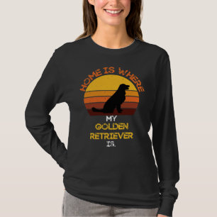 Home Is Where My Golden Retriever Is Funny Dog Quo T-Shirt