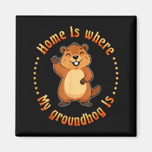Home Is Where My Groundhog Is Animal Rodent Ground Magnet