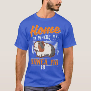 Home Is Where My Guinea Pig Is 2717 T-Shirt