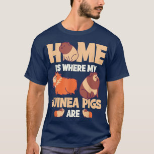 Home Is Where My Guinea Pigs Are 2724  T-Shirt
