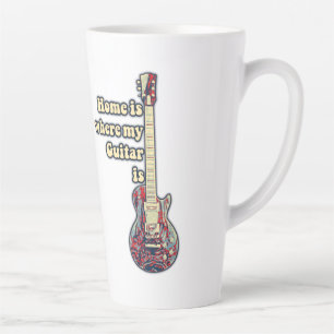 Home is where my guitar is. motivational words latte mug
