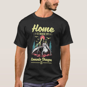 Home is where my Komodo Dragon is Komodo Dragon T-Shirt