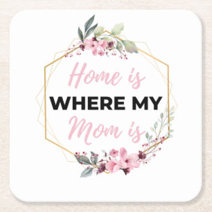 Home Is Where My Mom Is black Square Paper Coaster