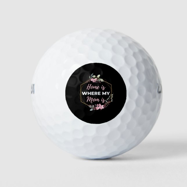 Home Is Where My Mom Is Golf Balls (Front)