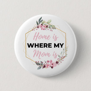 Home Is Where My Mum Is black 6 Cm Round Badge