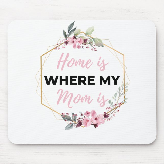 Home Is Where My Mum Is black Mouse Pad (Front)