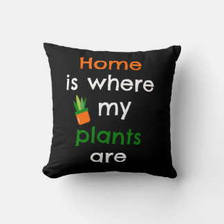 Home is where my plants are  cushion