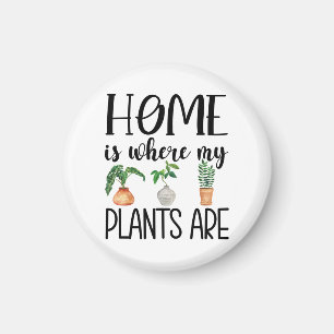 "Home Is Where My Plants Are" Round Magnet