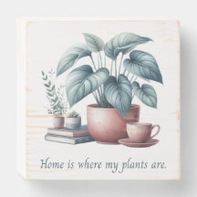 Home is Where My Plants Are Wood Sign