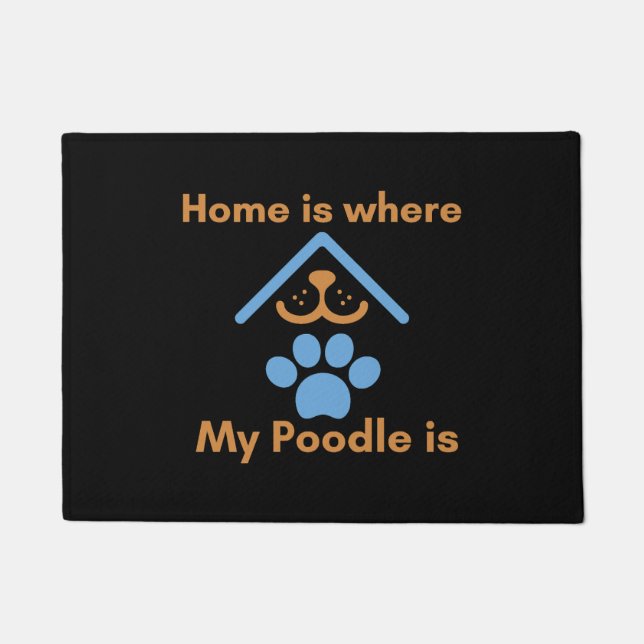 Home is Where My Poodle is  Doormat (Front)