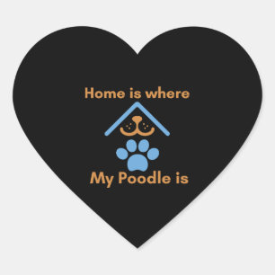 Home is Where My Poodle is Heart Sticker