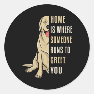 Home Is Where Retriever Dog Lover Puppy Funny Classic Round Sticker