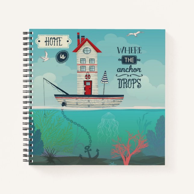 Home Is Where The Anchor Drops Notebook (Front)
