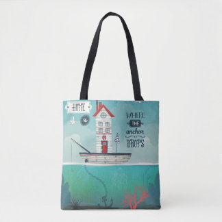 Home Is Where The Anchor Drops Tote Bag