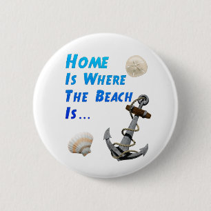 Home Is Where The Beach Is Nautical 6 Cm Round Badge