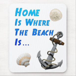 Home Is Where The Beach Is Nautical Mouse Pad
