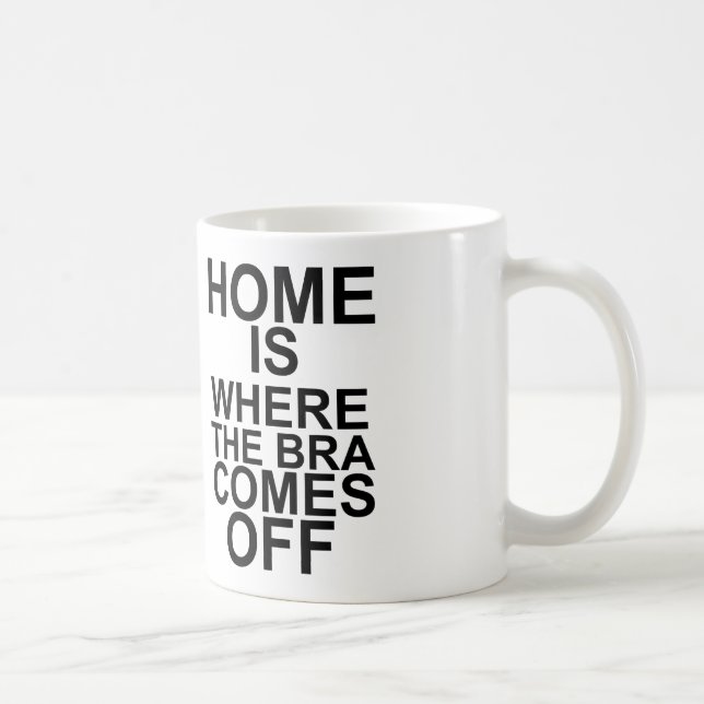 home is where the bra comes off coffee mug (Right)