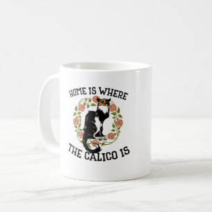 Home is where the Calico is "Calico Cat" humour Coffee Mug