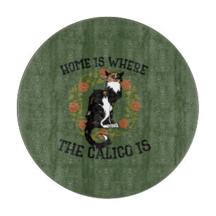 Home is where the Calico is "Calico Cat" humour Cutting Board