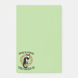 Home is where the Calico is "Calico Cat" humour Post-it Notes