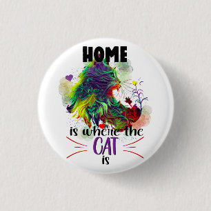 Home is Where the Cat is 3 Cm Round Badge