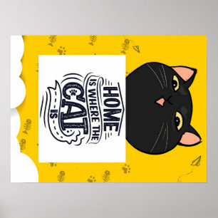 Home Is Where The Cat Is, Cat Lover Gift, Kitten Poster