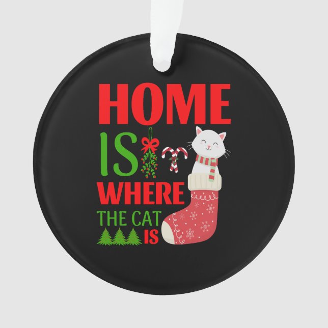 home is where the cat is Christmas Ornament (Front)