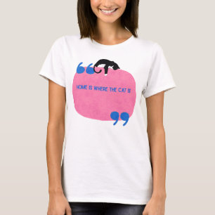 Home is Where the Cat Is Cosy Cat Lover T-Shirt