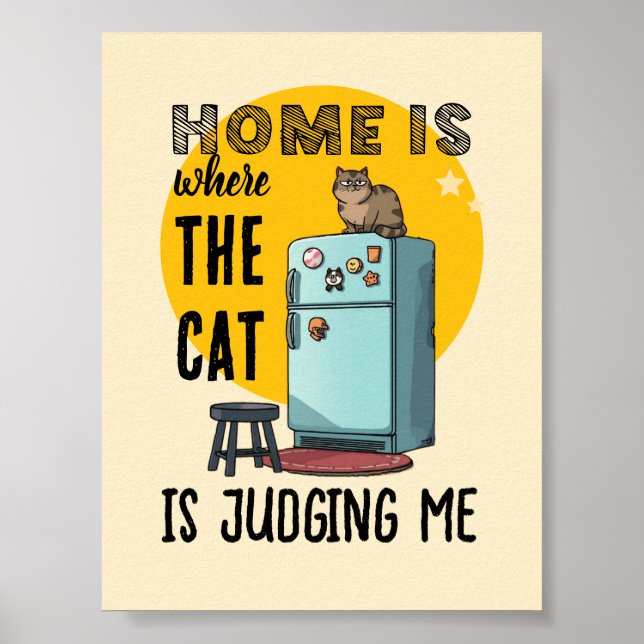 Home Is Where the Cat Is Judging Me Poster (Front)