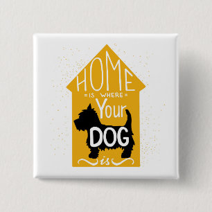 Home Is Where The Dog Is 15 Cm Square Badge