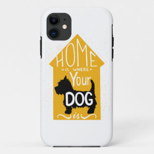 Home Is Where The Dog Is iPhone 11 Case