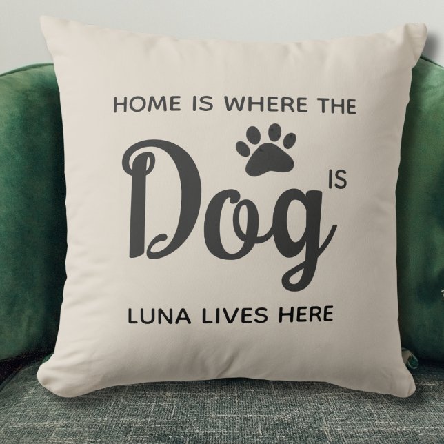 Home Is Where The Dog Is  Cushion (Creator Uploaded)