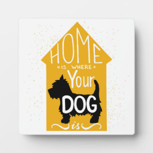 Home Is Where The Dog Is Plaque