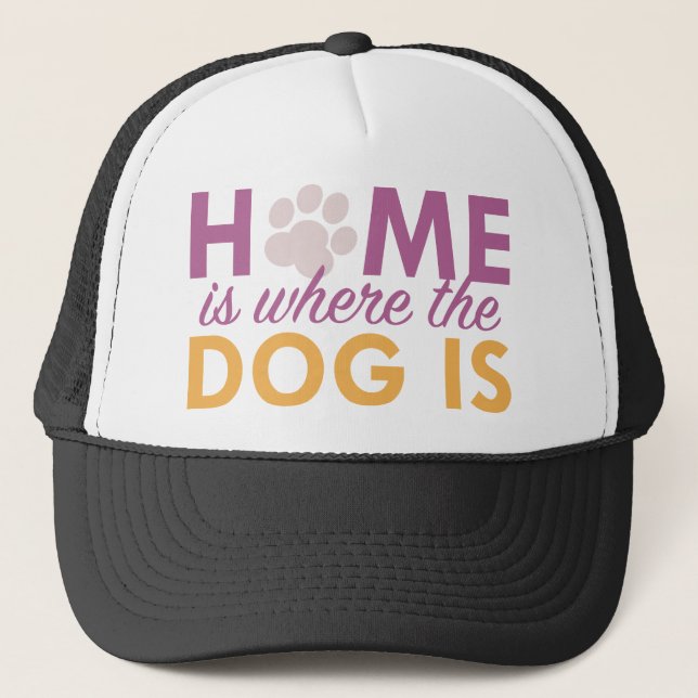 Home Is Where The Dog Is Trucker Hat (Front)
