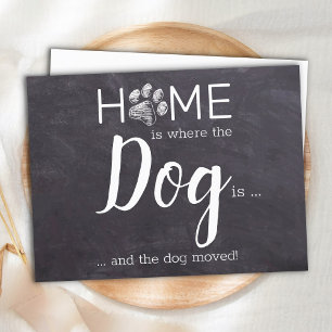 Home is Where The Dog Is We Have Moved Dog Moving Announcement Postcard