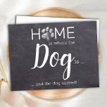 Home is Where The Dog Is We Have Moved Dog Moving  Postcard<br><div class="desc">Home is Where The Dog Is ... and the dog moved! Let your best friend announce your move with this cute and funny dog moving announcement card on a rustic chalkboard slate design.. Personalise the back with names and your new address. This dog moving announcement is a must for all...</div>
