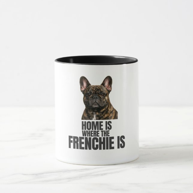 Home Is Where the Frenchie Is Mug (Center)