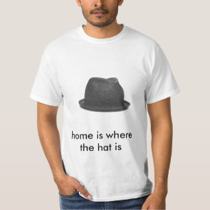 home is where the hat is T-Shirt