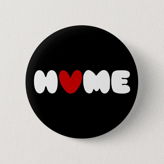 Home Is Where The Heart Is Button (Front)