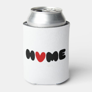 Home Is Where The Heart Is Can Cooler