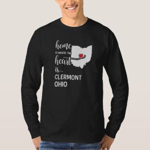 Home Is Where The Heart Is Clermont County Ohio T-Shirt